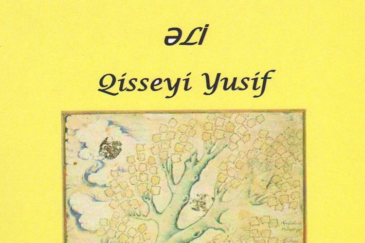 XIII əsr şairi Əlinin “Qisseyi-Yusif” poeması Tehranda ana dilimizdə nəşr olundu<b style="color:red"></b>