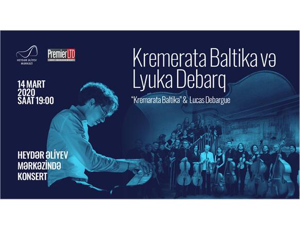Bakıda "Kremerata Baltika" kamera orkestri və Lyuka Debarqın konserti olacaq<b style="color:red"></b>
