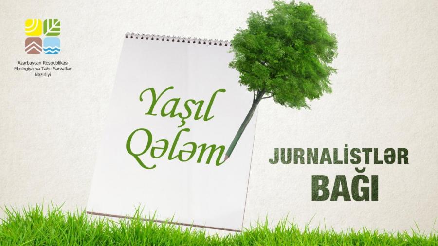 "Yaşıl qələm jurnalistlər bağı" salınacaq