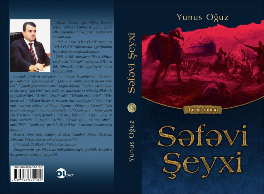Yunus Oğuzun “Səfəvi Şeyxi” tarixi romanı çap olundu 