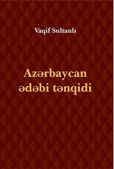 "Azərbaycan ədəbi tənqidi" kitabı dəyərli elmi-nəzəri mənbə və birliyin təcəssümü kimi