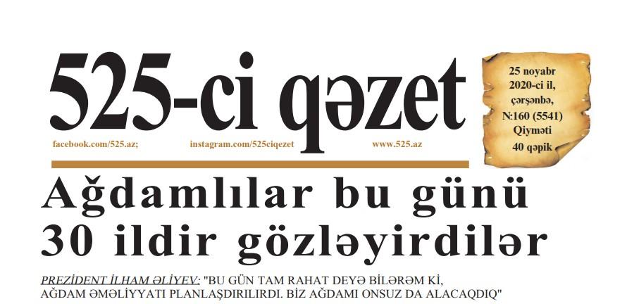 "525-ci qəzet"in 25 noyabr sayında nələr var? - ANONS 