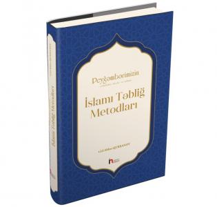 İslamın təbliğinə mühüm töhfə - İslamı təbliğ metodları