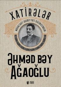 Əhməd bəy Ağaoğlunun 150 illiyinə böyük töhfə - Şahanə Müşfiq yazır 