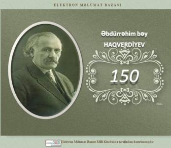 Əbdürrəhim bəy Haqverdiyev ilə bağlı elektron məlumat bazası təqdim edildi