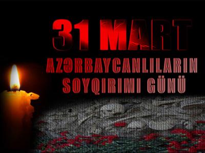 31 Mart - Azərbaycanlıların Soyqırımı günüdür