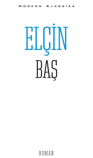 Elçin Əfəndiyevin “Baş” romanı Dövlət Mükafatına təqdim edildi<b style="color:red"></b>