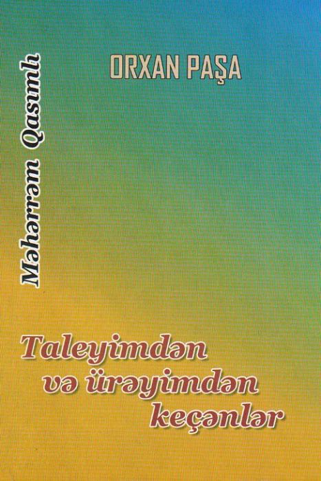 Məhərrəm Qasımlının “Orxan Paşa” imzalı söz töhfələri<b style="color:red"></b>
