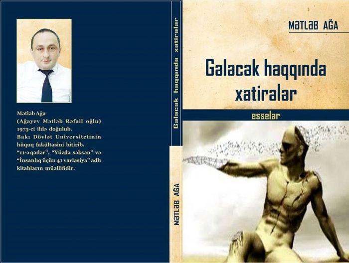 Mətləb Ağanın "Gələcək haqqında xatirələr"i çıxdı<b style="color:red"></b>
