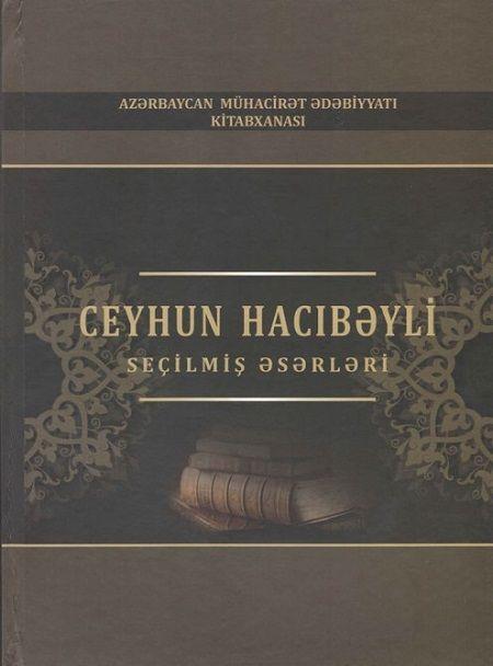 Ceyhun Hacıbəylinin “Seçilmiş əsərləri” çap olundu<b style="color:red"></b>