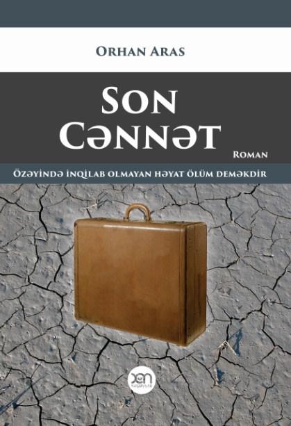 Orhan Arasın "Son cənnət" romanına bir baxış<b style="color:red"></b>