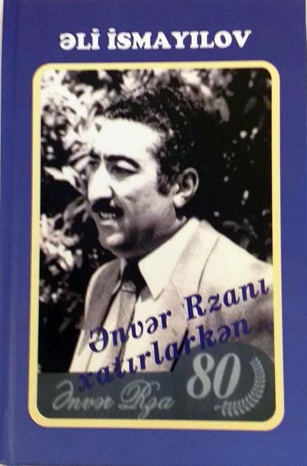 “Ənvər Rzanı xatırlarkən” kitabı təqdim olunub<b style="color:red"></b>