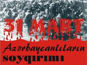 31 Mart - Azərbaycanlıların Soyqırımı Günüdür<b style="color:red"></b>