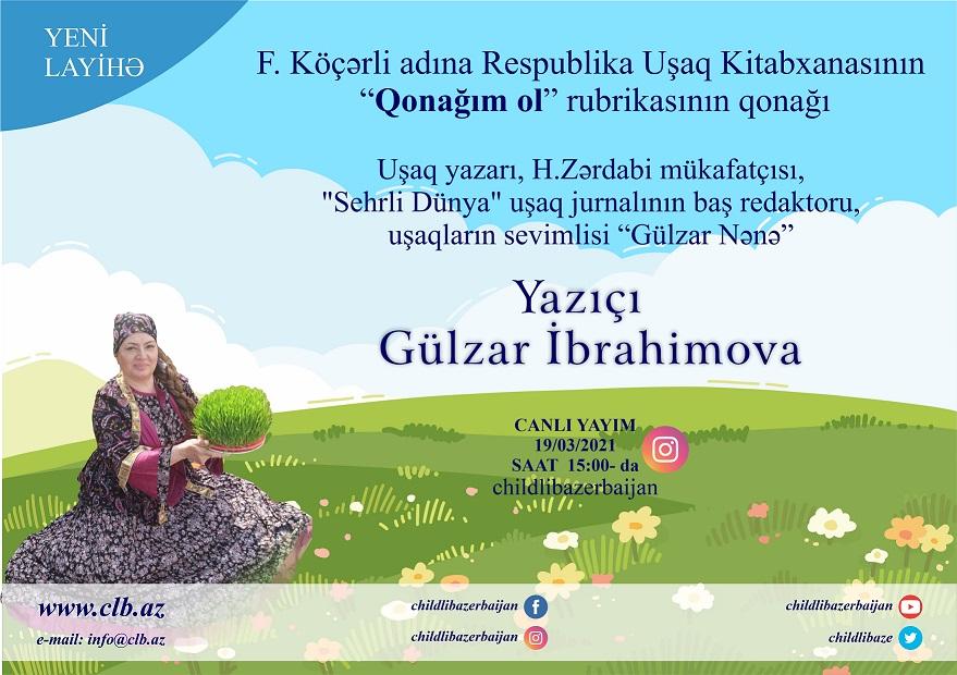 “Qonağım ol” rubrikasının növbəti qonağı Gülzar İbrahimova olacaq