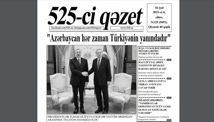 "525-ci qəzet"in 16 iyul sayında nələr var? - ANONS