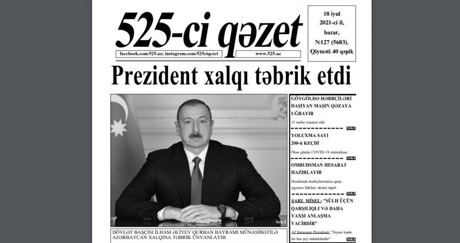 "525-ci qəzet"in 18 iyul sayında nələr var? - ANONS