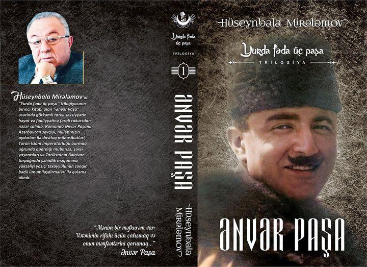 Hüseynbala Mirələmovun "Ənvər Paşa" romanı təqdim olundu