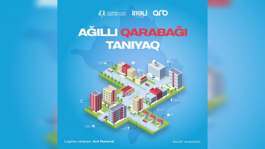 “Ağıllı Qarabağı tanıyaq” layihəsinə start verilir