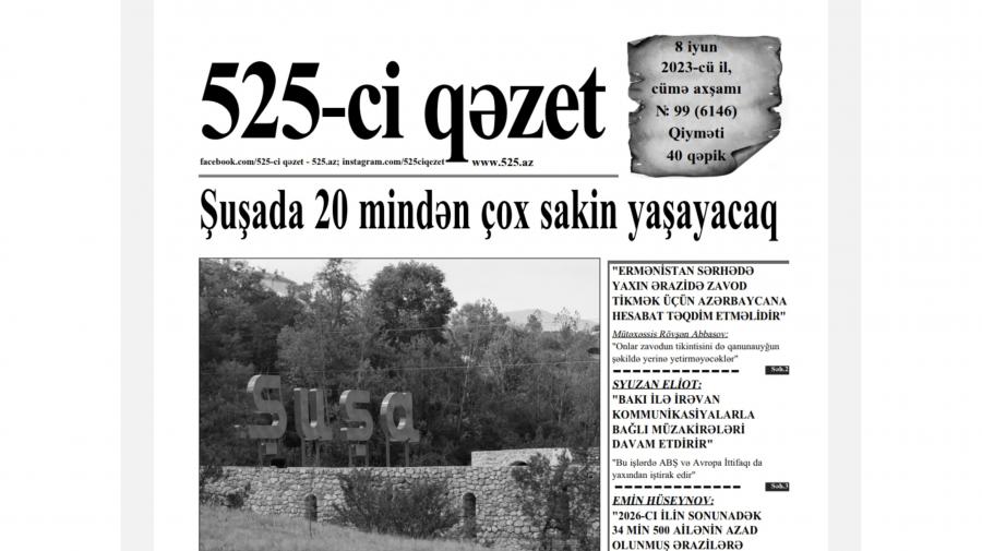 “525-ci qəzet”in 8 iyun sayında nələr var? -  ANONS