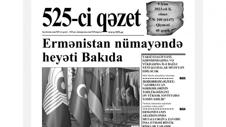 “525-ci qəzet”in 9 iyun sayında nələr var? -  ANONS
