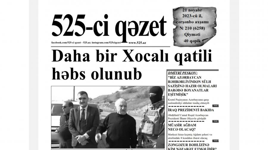 “525-ci qəzet”in 21 noyabr sayında nələr var? -  ANONS