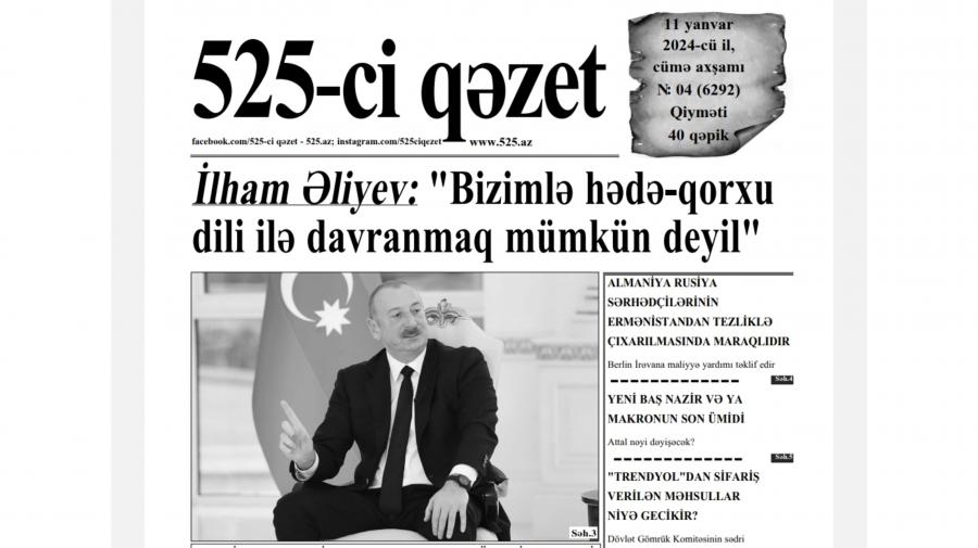 “525-ci qəzet”in 11 yanvar sayında nələr var? -  ANONS