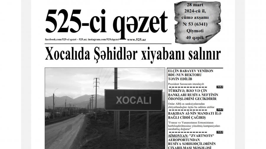 “525-ci qəzet”in 28 mart sayında nələr var? -  ANONS