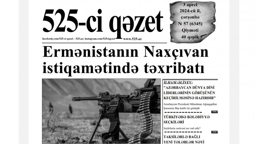 “525-ci qəzet”in 3 aprel sayında nələr var? -  ANONS