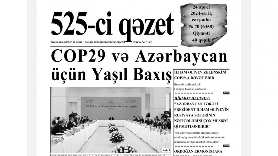 “525-ci qəzet”in 24 aprel sayında nələr var? -  ANONS