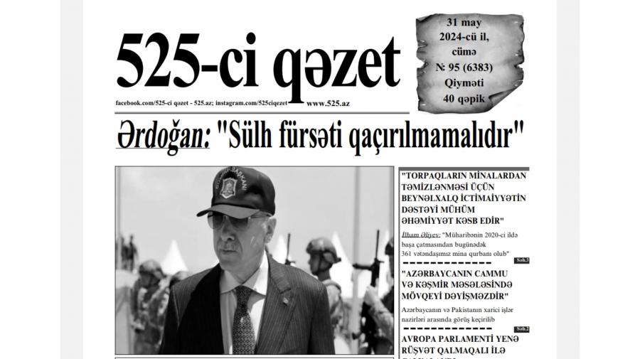 “525-ci qəzet”in 31 may sayında nələr var? -  ANONS
