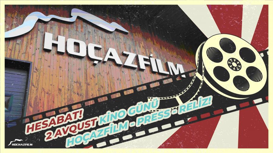 Hoçazfilm hesabat verir