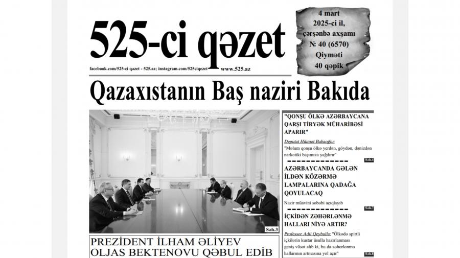 “525-ci qəzet”in 4 mart sayında nələr var? - ANONS