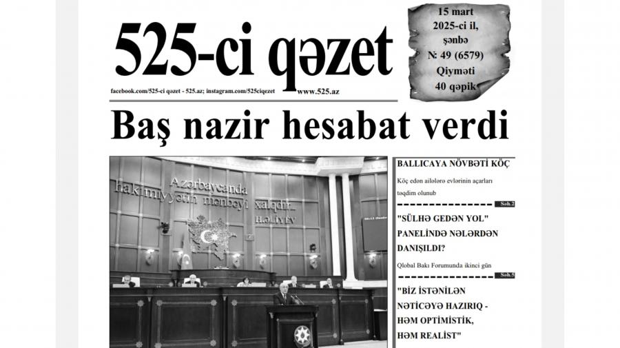 “525-ci qəzet”in 15 mart sayında nələr var? -  ANONS