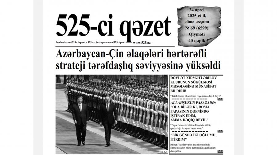 “525-ci qəzet”in 24 aprel sayında nələr var? -  ANONS