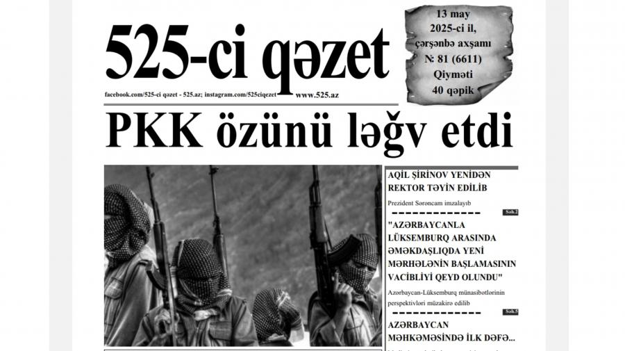 “525-ci qəzet”in 13 may sayında nələr var? -  ANONS