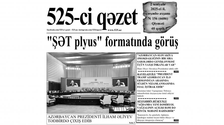 “525-ci qəzet”in 2 sentyabr sayında nələr var? - ANONS