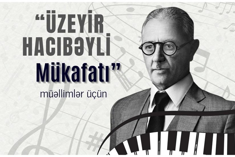 İncəsənət təhsilində fərqlənən müəllimlər "Üzeyir Hacıbəyli Mükafatı" ilə təltif olunacaq