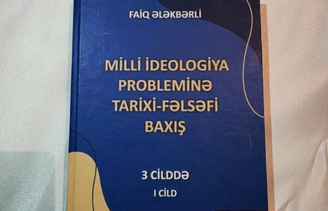 “Milli ideologiya probleminə tarixi-fəlsəfi baxış” kitabının I cildi yenidən nəşr olunub