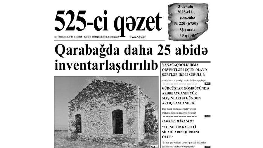 “525-ci qəzet”in 3 dekabr sayında nələr var? - ANONS