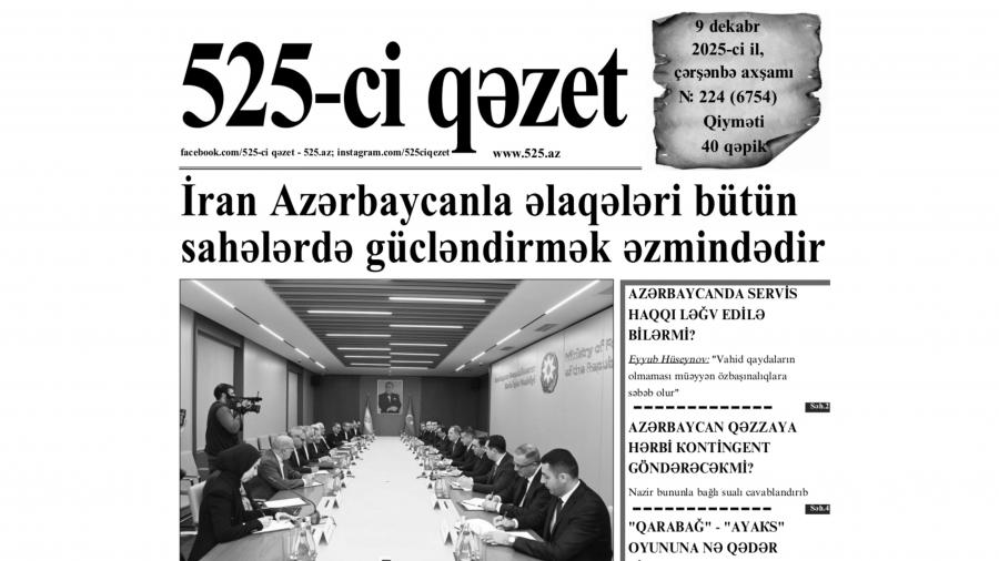 “525-ci qəzet”in 9 dekabr sayında nələr var? - ANONS