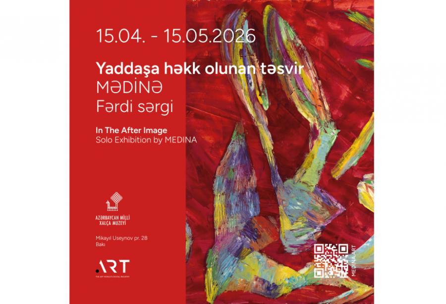 Milli Xalça Muzeyində növbəti sərgi - “Yaddaşa həkk olunan təsvir”