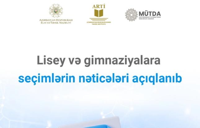 Lisey və gimnaziyalara seçimlərin nəticələri açıqlanıb