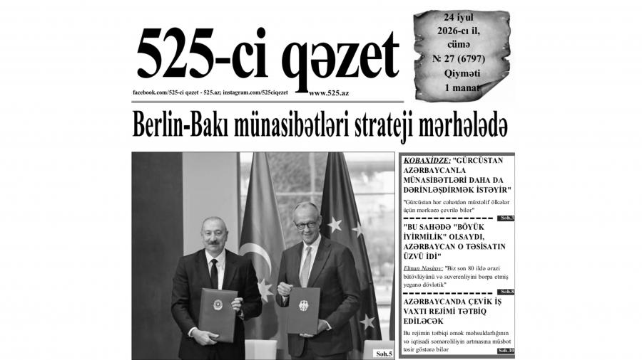 “525-ci qəzet”in 24 iyul sayında nələr var? - ANONS
