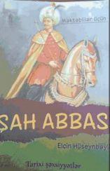 "Şah Abbas"ın uşaqlar üçün yazılmış versiyası çapdan çıxıb<b style="color:red"></b>