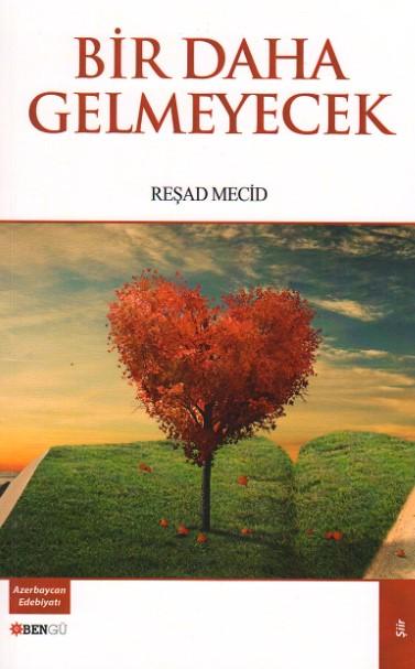 Rəşad Məcidin “Bir də gəlməyəcək” kitabı Türkiyədə nəşr edilib<b style="color:red"></b>