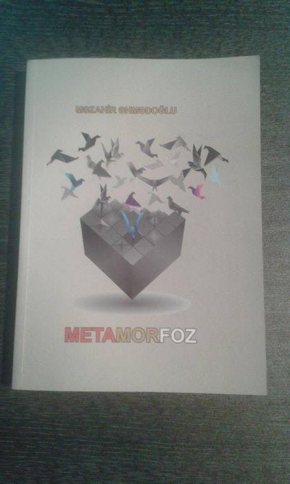 Məzahir Əhmədoğlunun işığa çıxan "Metamorfoz"u<b style="color:red"></b>