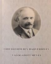 Əbdürrəhim bəy Haqverdiyevin “Seçilmiş hekayələr”i macar dilində<b style="color:red"></b>
