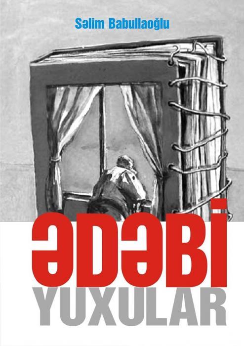 Səlim Babullaoğlunun "Ədəbi yuxular"ı<b style="color:red"></b>