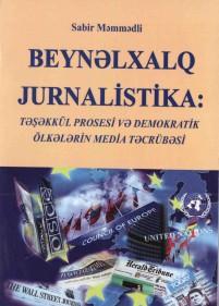 "Beynəlxalq jurnalistika: təşəkkül prosesi və demokratik ölkələrin media təcrübəsi"<b style="color:red"></b>