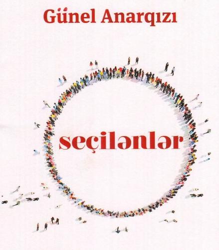 Günel Anarqızının “Seçilənlər”i təqdim ediləcək<b style="color:red"></b>